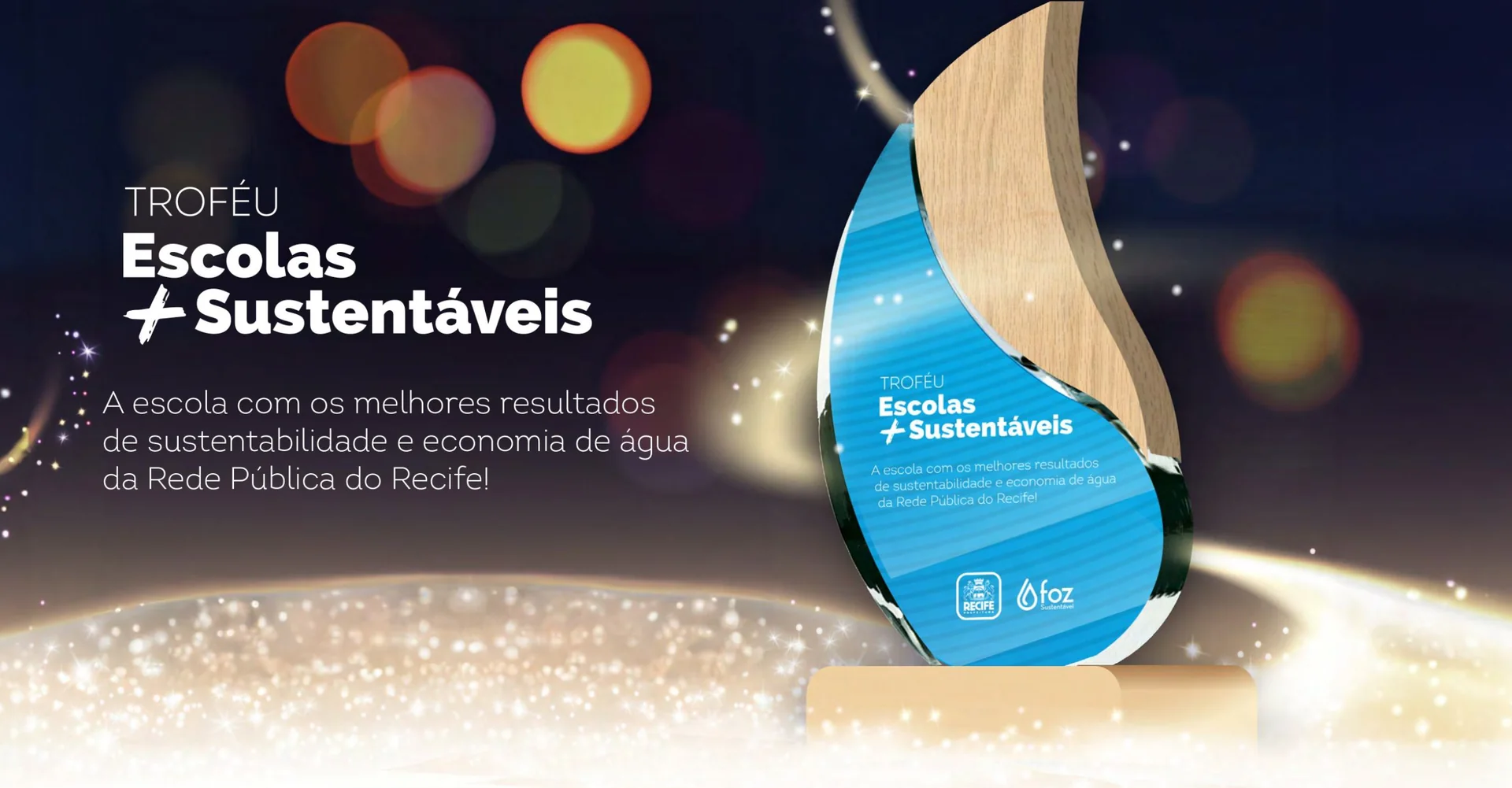 Troféu Escolas + Sustentáveis · A escola com os melhores resultados de sustentabilidade e economia de água da Rede Pública do Recife